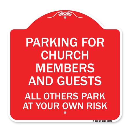 Signmission Parking for Church Members and Guests All Others Park at Your Own Risk, Red & White, RW-1818-23445 A-DES-RW-1818-23445